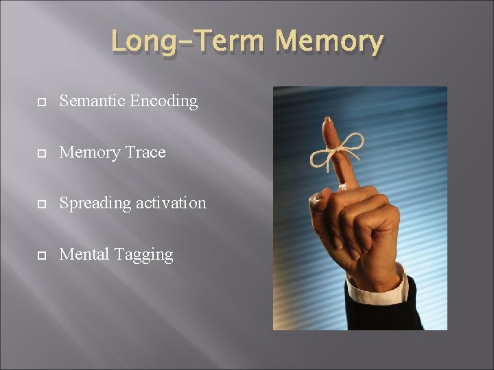 Long-Term Memory Semantic Encoding Memory Trace Spreading activation Mental Tagging 