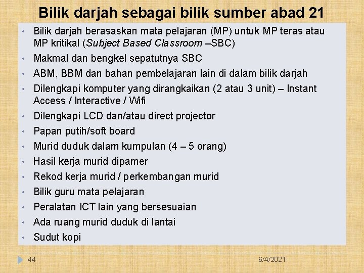 Bilik darjah sebagai bilik sumber abad 21 • Bilik darjah berasaskan mata pelajaran (MP)