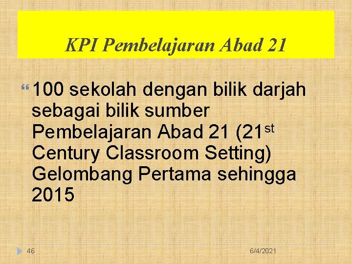KPI Pembelajaran Abad 21 100 sekolah dengan bilik darjah sebagai bilik sumber Pembelajaran Abad