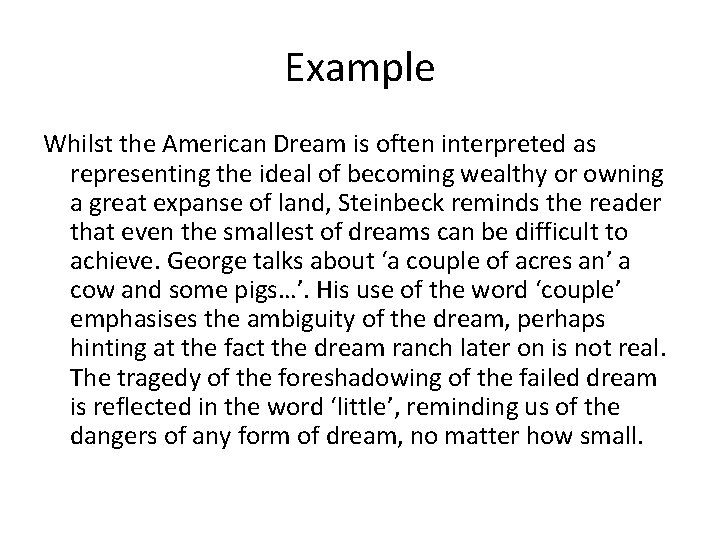 Example Whilst the American Dream is often interpreted as representing the ideal of becoming