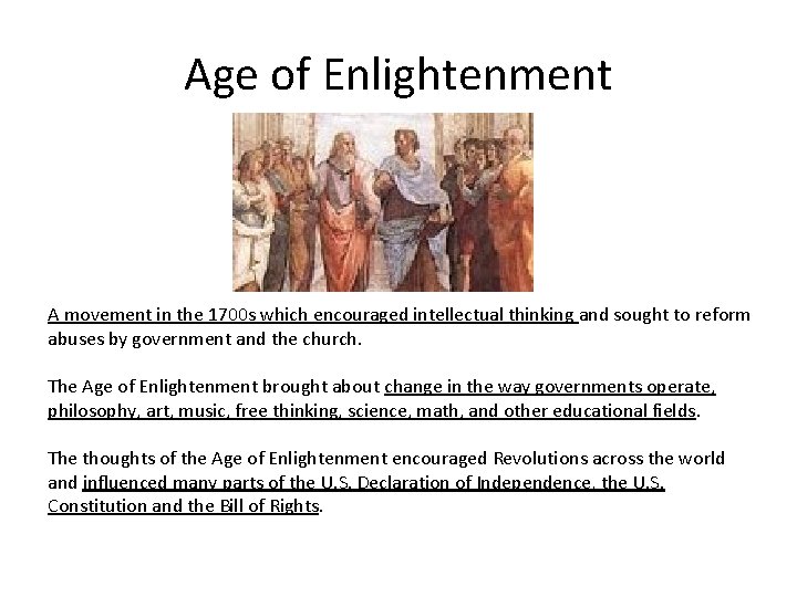 Age of Enlightenment A movement in the 1700 s which encouraged intellectual thinking and