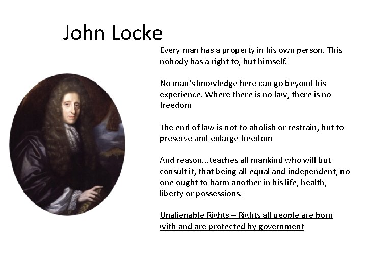 John Locke Every man has a property in his own person. This nobody has