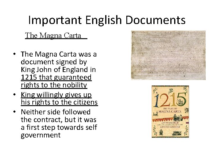 Important English Documents The Magna Carta • The Magna Carta was a document signed