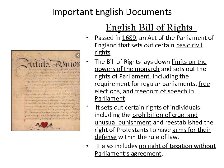 Important English Documents English Bill of Rights • Passed in 1689, an Act of