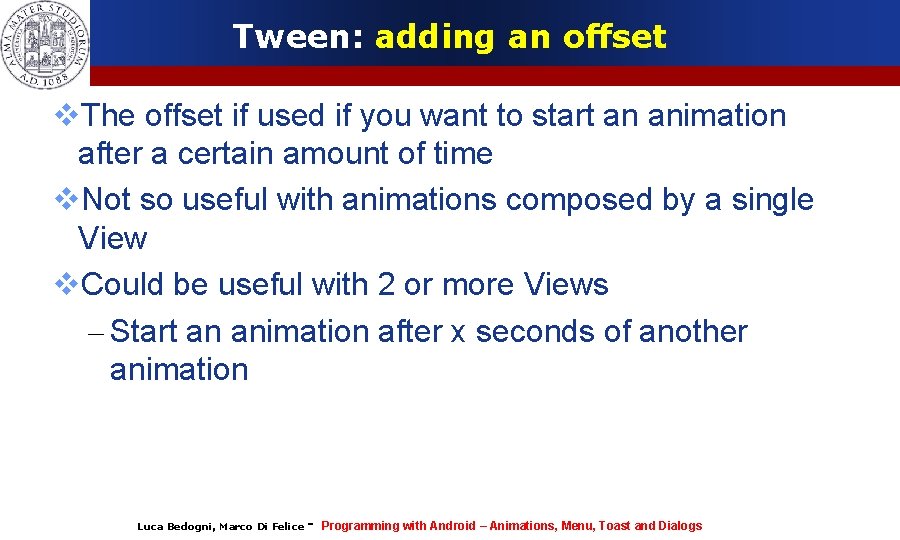 Tween: adding an offset The offset if used if you want to start an
