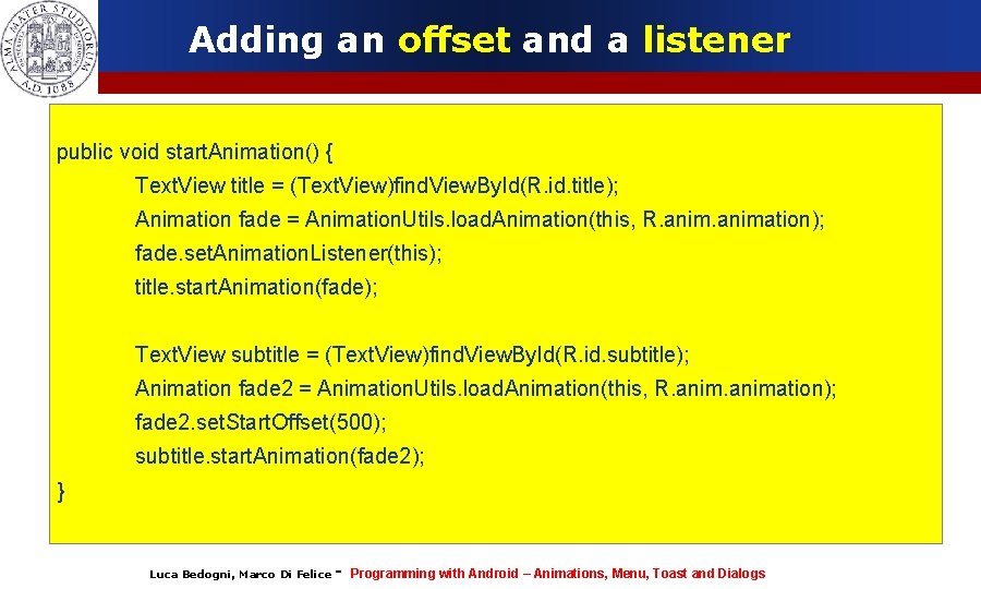 Adding an offset and a listener public void start. Animation() { Text. View title