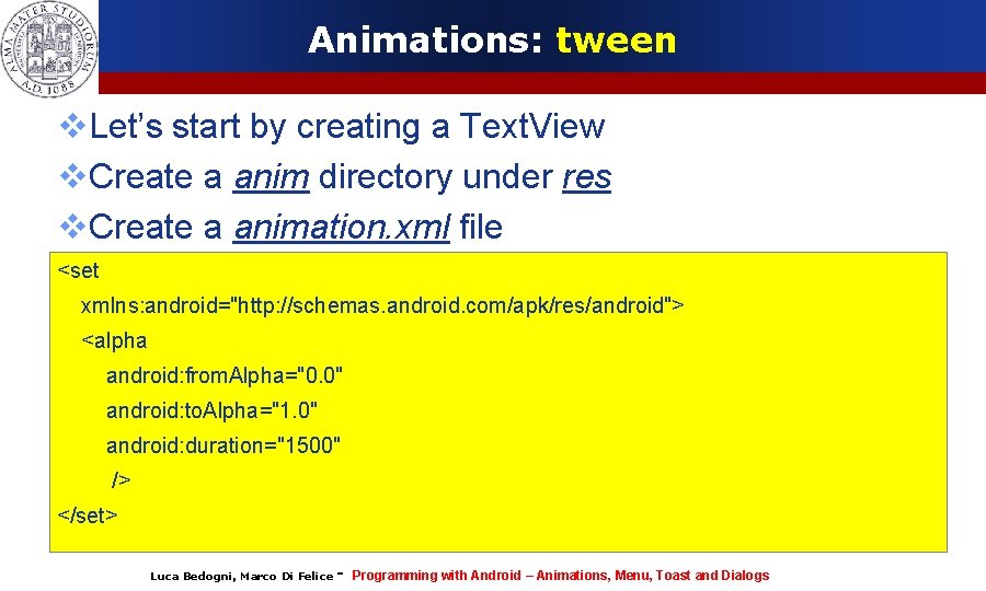 Animations: tween Let’s start by creating a Text. View Create a anim directory under