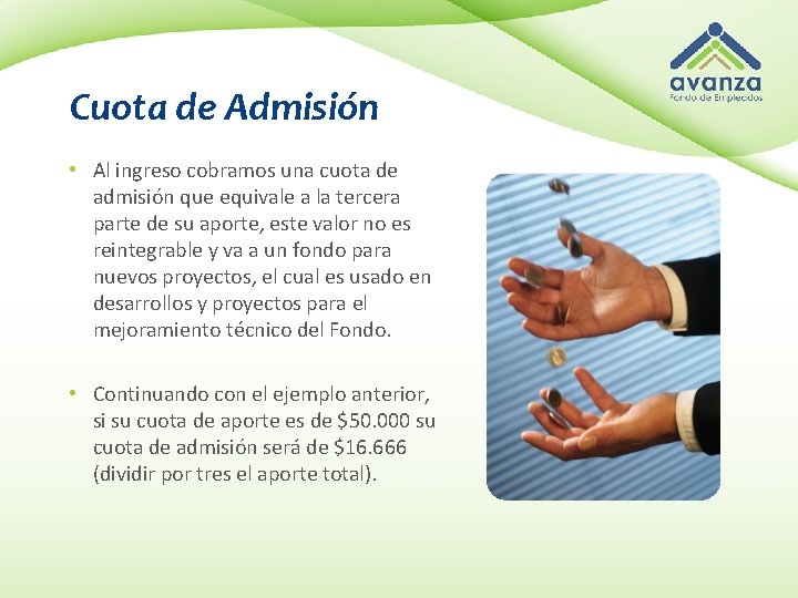 Cuota de Admisión • Al ingreso cobramos una cuota de admisión que equivale a