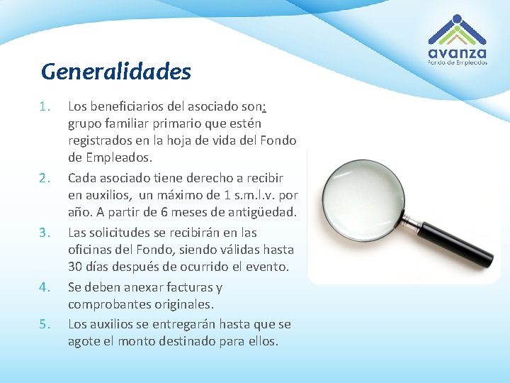 Generalidades 1. 2. 3. 4. 5. Los beneficiarios del asociado son: grupo familiar primario