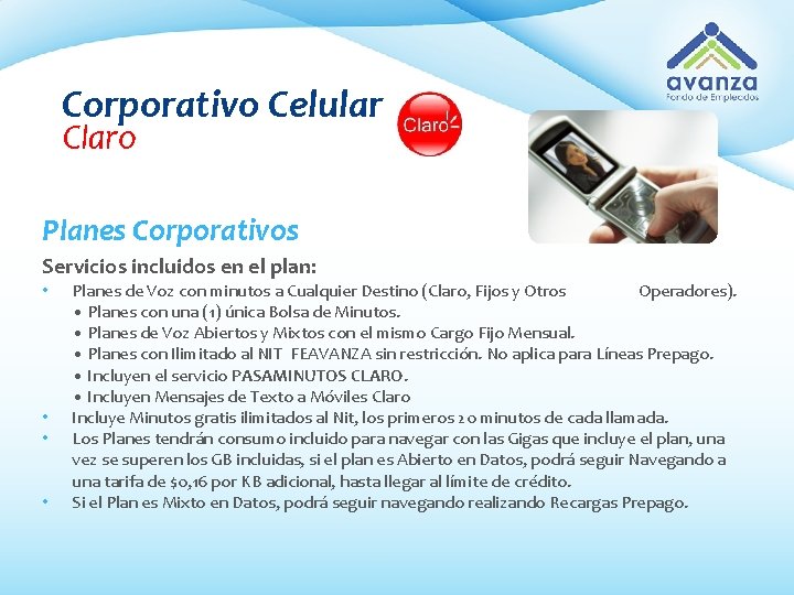 Corporativo Celular Claro Planes Corporativos Servicios incluidos en el plan: • • Planes de
