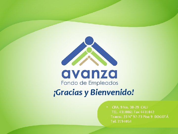 ¡Gracias y Bienvenido! • CRA. 9 No. 30 -29 CALI TEL. 4310061 Fax 4431042