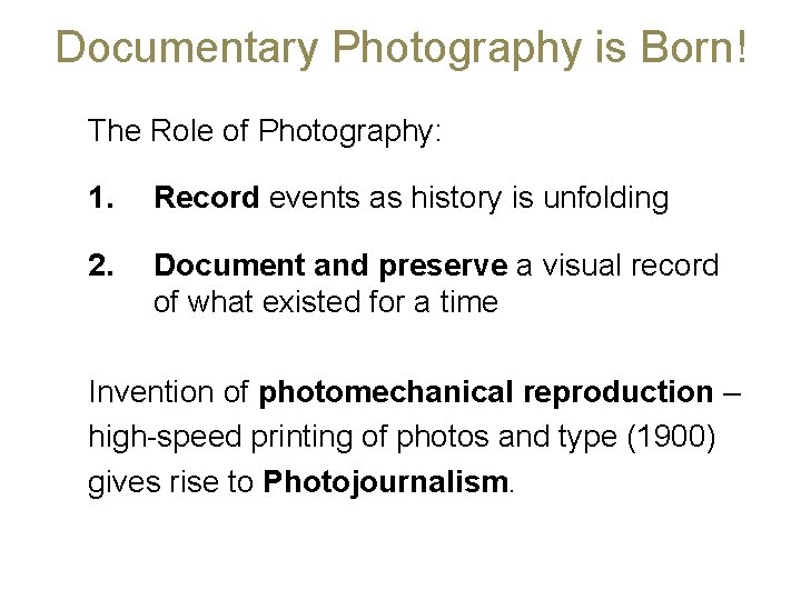 Documentary Photography is Born! The Role of Photography: 1. Record events as history is