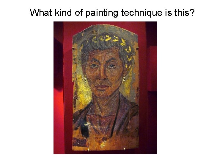 What kind of painting technique is this? 