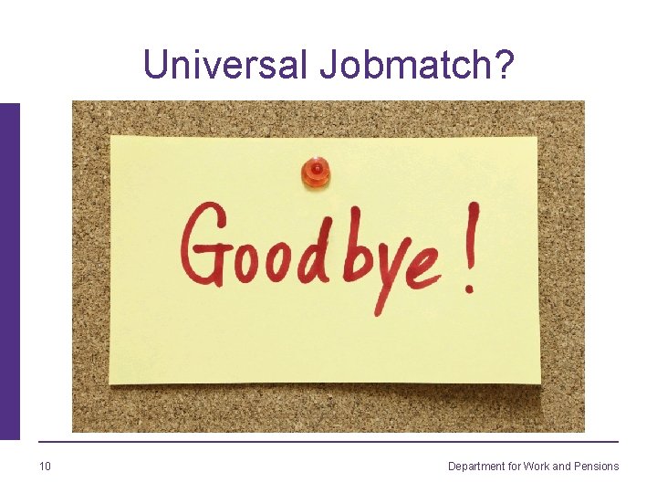 Universal Jobmatch? 10 Department for Work and Pensions 