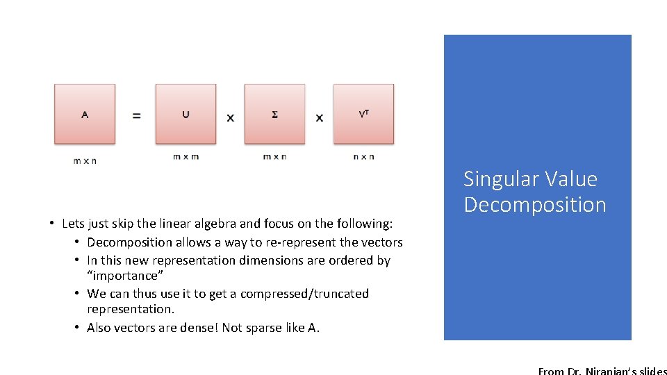  • Lets just skip the linear algebra and focus on the following: •