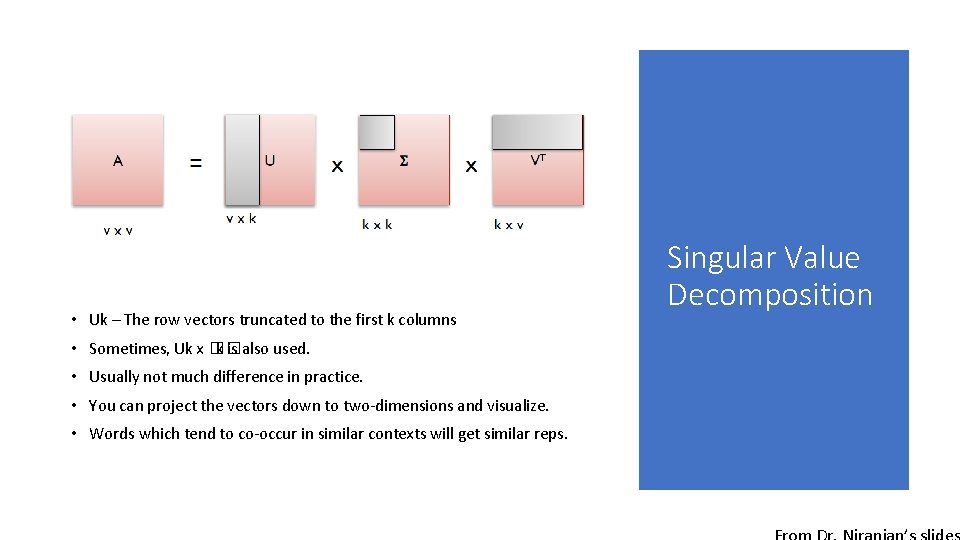  • Uk – The row vectors truncated to the first k columns •