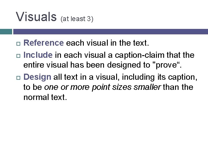 Visuals (at least 3) Reference each visual in the text. Include in each visual