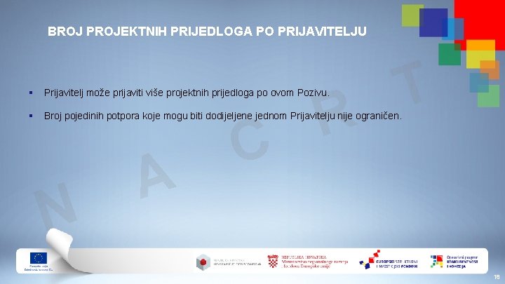 BROJ PROJEKTNIH PRIJEDLOGA PO PRIJAVITELJU R § Prijavitelj može prijaviti više projektnih prijedloga po