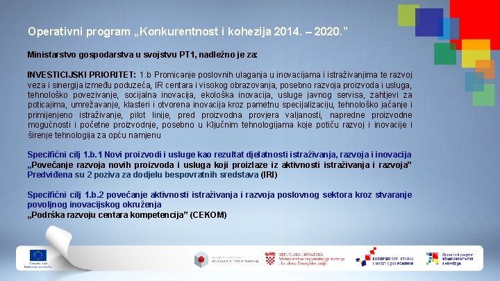 Operativni program „Konkurentnost i kohezija 2014. – 2020. ” Ministarstvo gospodarstva u svojstvu PT