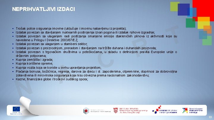 NEPRIHVATLJIVI IZDACI T § Trošak police osiguranja imovine (uključuje i imovinu nabavljenu iz projekta);