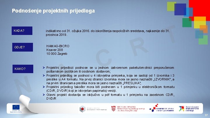 Podnošenje projektnih prijedloga T KADA? indikativno od 31. ožujka 2016. do iskorištenja raspoloživih sredstava,