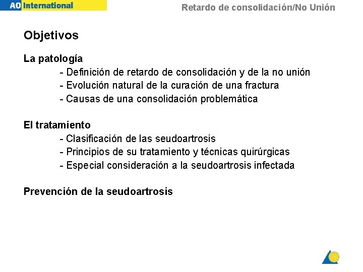 Retardo de consolidación/No Unión Objetivos La patología - Definición de retardo de consolidación y