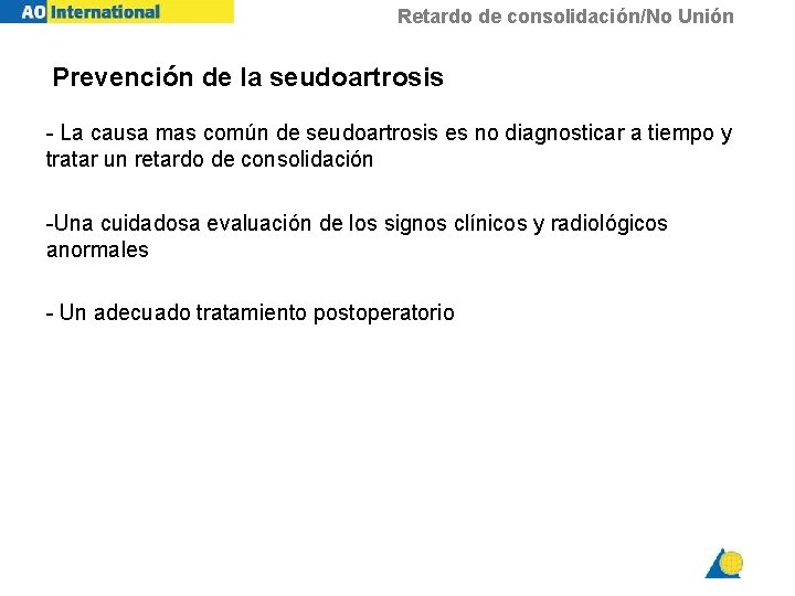 Retardo de consolidación/No Unión Prevención de la seudoartrosis - La causa mas común de