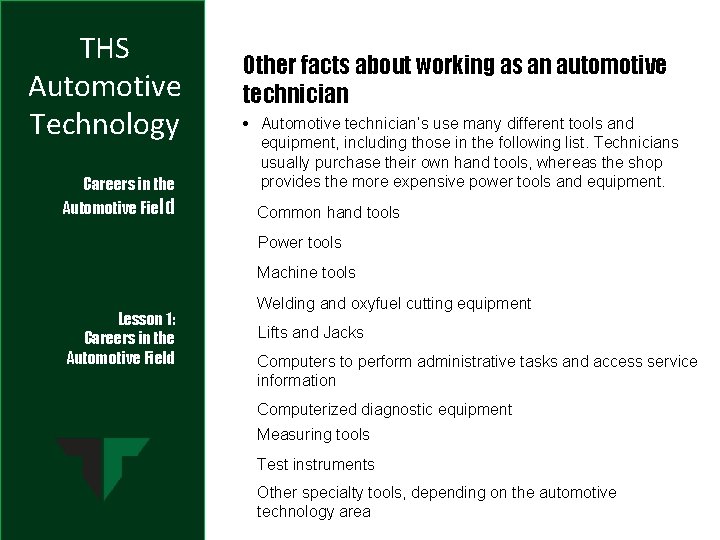 THS Automotive Technology Careers in the Automotive Field Other facts about working as an