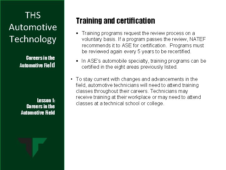 THS Automotive Technology Careers in the Automotive Field Lesson 1: Careers in the Automotive THS Automotive Technology Careers in the Automotive Field Lesson 1: Careers in the Automotive