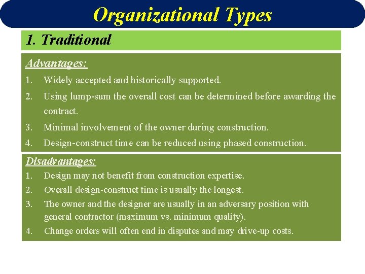 Organizational Types 1. Traditional Advantages: 1. Widely accepted and historically supported. 2. Using lump-sum