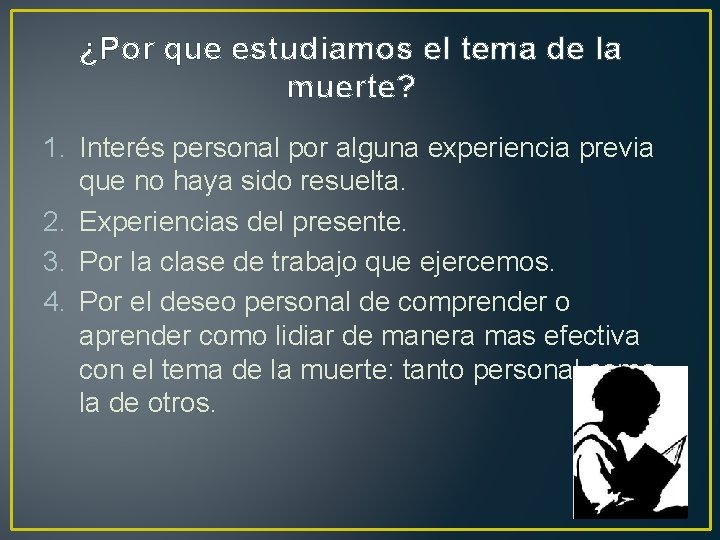 ¿Por que estudiamos el tema de la muerte? 1. Interés personal por alguna experiencia