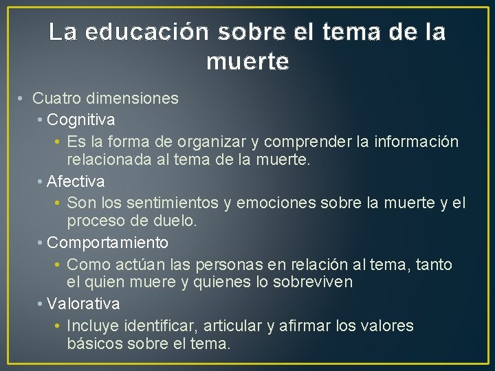 La educación sobre el tema de la muerte • Cuatro dimensiones • Cognitiva •