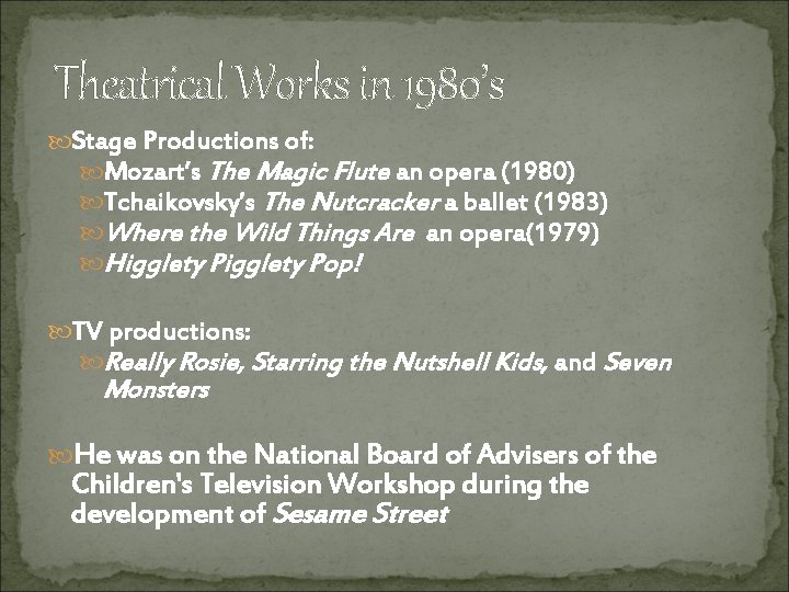 Theatrical Works in 1980’s Stage Productions of: Mozart’s The Magic Flute an opera (1980)