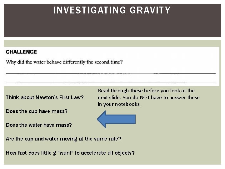 INVESTIGATING GRAVIT Y Think about Newton’s First Law? Read through these before you look