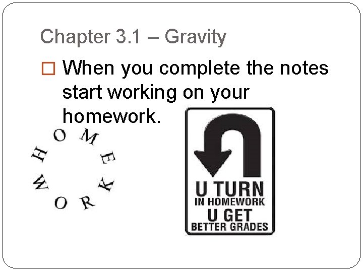 Chapter 3. 1 – Gravity � When you complete the notes start working on