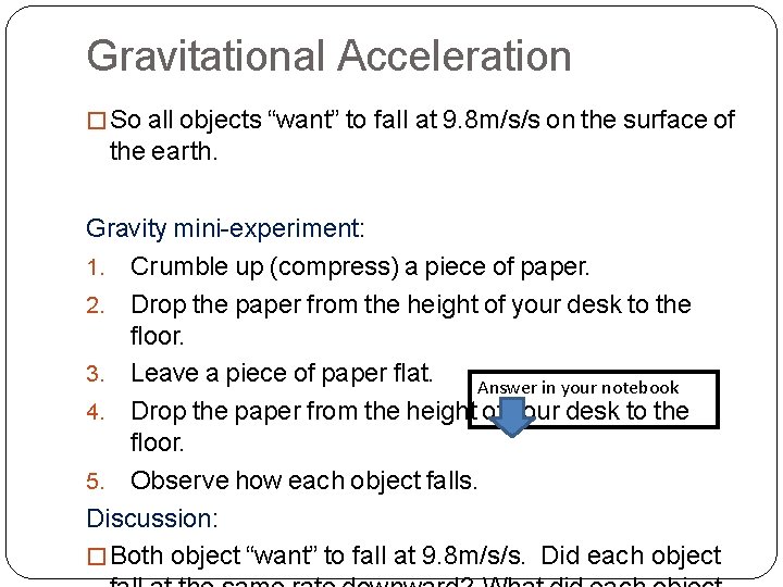 Gravitational Acceleration �So all objects “want” to fall at 9. 8 m/s/s on the