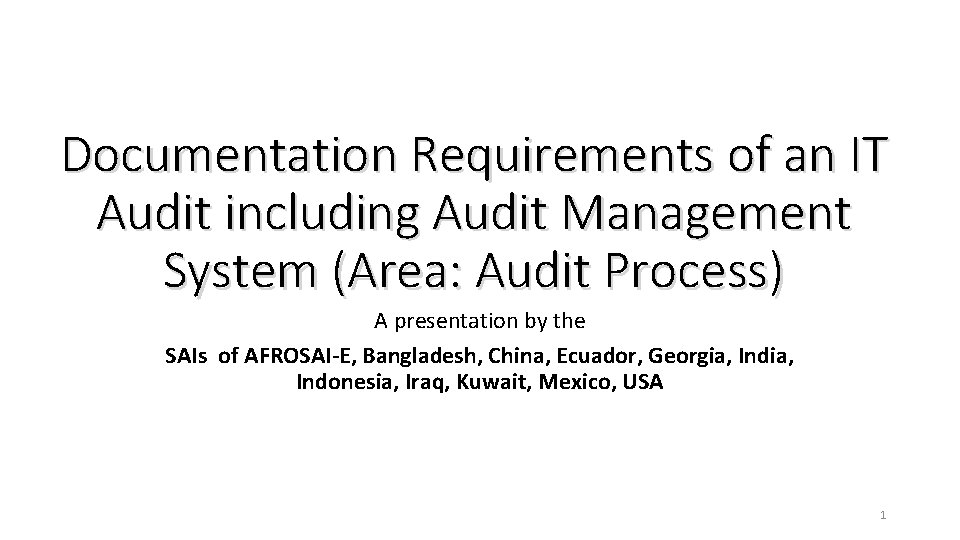 Documentation Requirements of an IT Audit including Audit Management System (Area: Audit Process) A