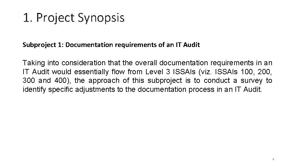 1. Project Synopsis Subproject 1: Documentation requirements of an IT Audit Taking into consideration