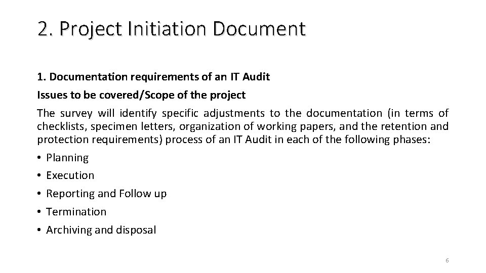 2. Project Initiation Document 1. Documentation requirements of an IT Audit Issues to be