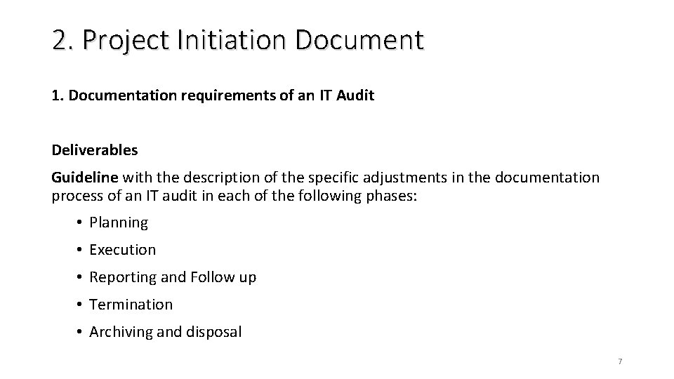 2. Project Initiation Document 1. Documentation requirements of an IT Audit Deliverables Guideline with