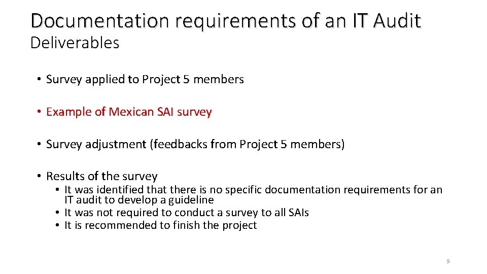 Documentation requirements of an IT Audit Deliverables • Survey applied to Project 5 members