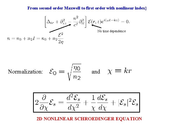 From second order Maxwell to first order with nonlinear index} No time dependence Normalization: