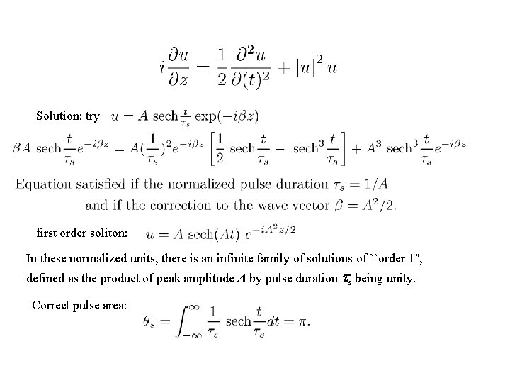 Solution: try first order soliton: In these normalized units, there is an infinite family