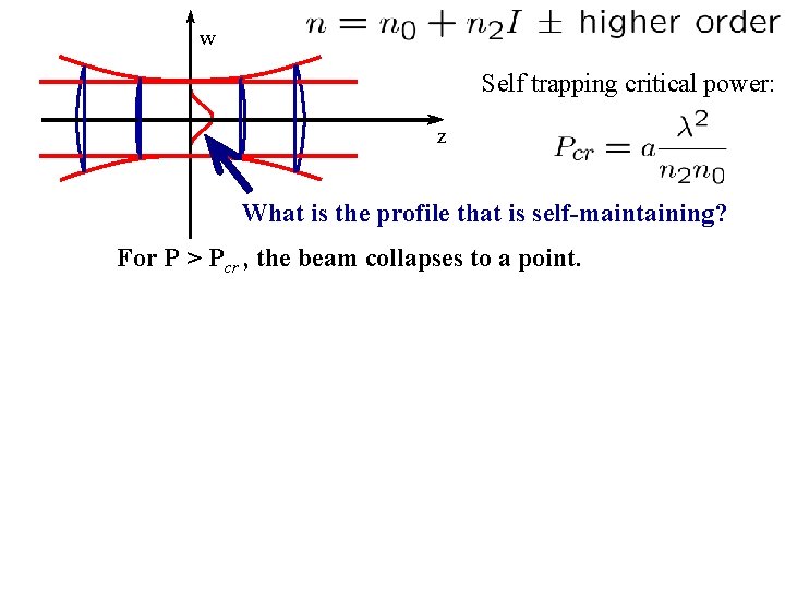 w Self trapping critical power: z What is the profile that is self-maintaining? For