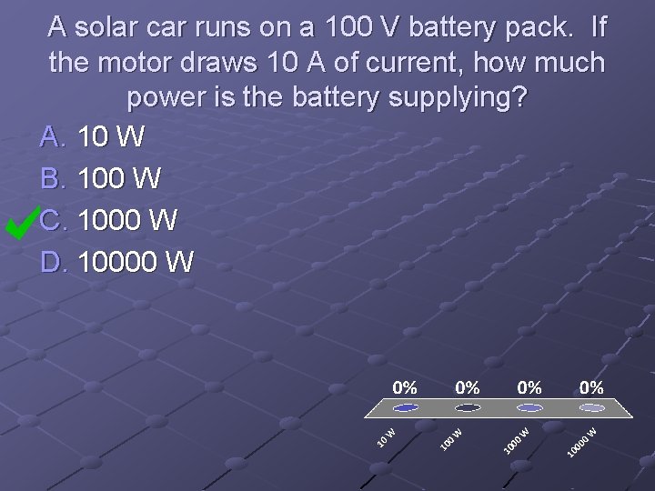 A solar car runs on a 100 V battery pack. If the motor draws