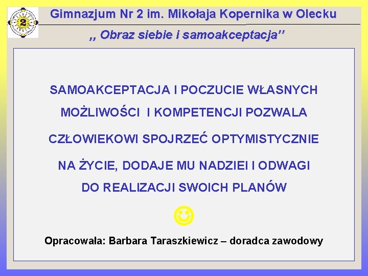 Gimnazjum Nr 2 im. Mikołaja Kopernika w Olecku , , Obraz siebie i samoakceptacja’’