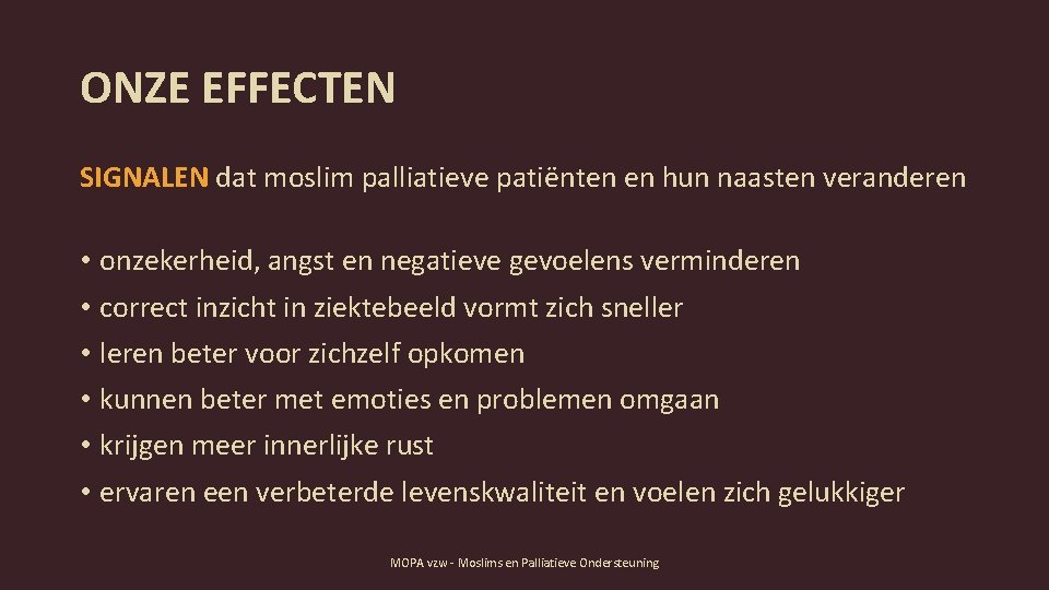 ONZE EFFECTEN SIGNALEN dat moslim palliatieve patiënten en hun naasten veranderen • onzekerheid, angst