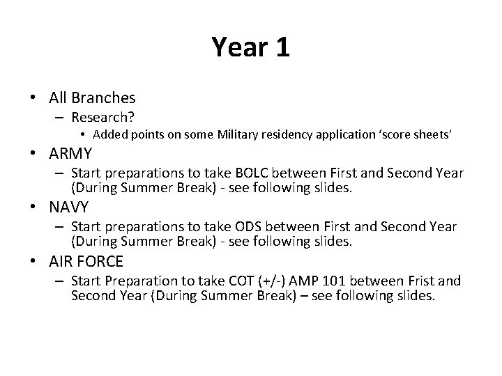 Year 1 • All Branches – Research? • Added points on some Military residency