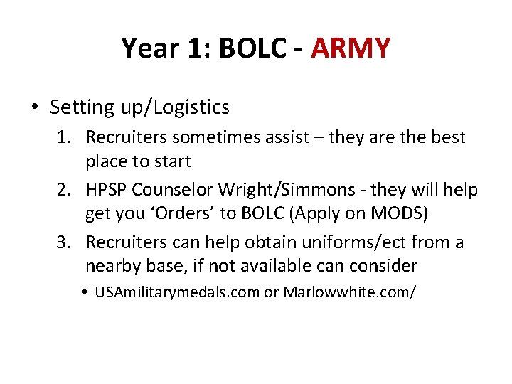 Year 1: BOLC - ARMY • Setting up/Logistics 1. Recruiters sometimes assist – they