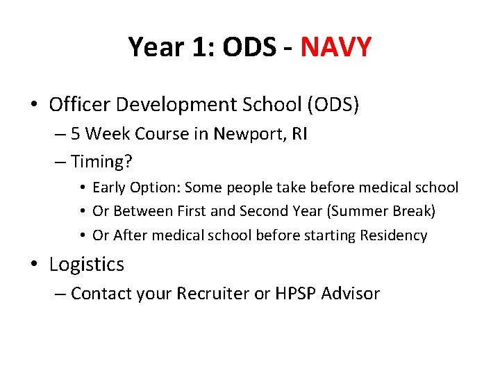 Year 1: ODS - NAVY • Officer Development School (ODS) – 5 Week Course